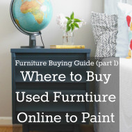 Furniture Buying Guide: Where to Look for and Buy Used Furniture Pieces Online to Paint and Sell (Part 1)